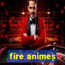 fire animes